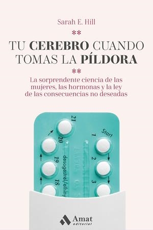 TU CEREBRO CUANDO TOMAS LA PÍLDORA | 9788418114120 | HILL, SARAH E. | Llibreria La Puça | Llibreria online d'Arsèguel - Comprar llibres en català online - Llibres Andorra i Pirineu