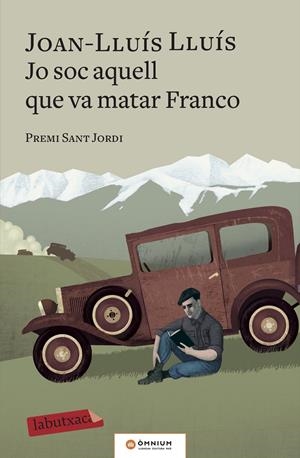 JO SOC AQUELL QUE VA MATAR FRANCO | 9788417420703 | LLUÍS, JOAN-LLUÍS | Llibreria La Puça | Llibreria online d'Arsèguel - Comprar llibres en català online - Llibres Andorra i Pirineu