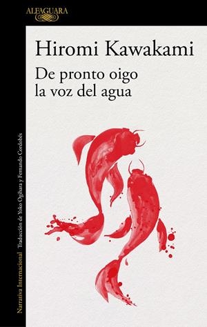 DE PRONTO OIGO LA VOZ DEL AGUA | 9788420423906 | KAWAKAMI, HIROMI | Llibreria La Puça | Llibreria online d'Arsèguel - Comprar llibres en català online - Llibres Andorra i Pirineu