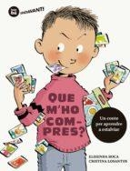 QUE M'HO COMPRES? | 9788483435564 | ROCA, ELISENDA LOSANTOS, CRISTINA | Llibreria La Puça | Llibreria online d'Arsèguel - Comprar llibres en català online - Llibres Andorra i Pirineu
