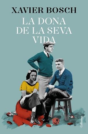 LA DONA DE LA SEVA VIDA | 9788466427609 | BOSCH, XAVIER | Llibreria La Puça | Llibreria online d'Arsèguel - Comprar llibres en català online - Llibres Andorra i Pirineu