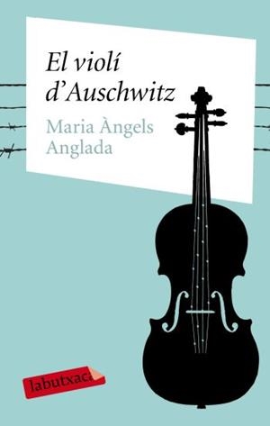 VIOLI D'AUSCHWITZ,EL | 9788499300399 | ANGLADA,MARIA ANGELS | Llibreria La Puça | Llibreria online d'Arsèguel - Comprar llibres en català online - Llibres Andorra i Pirineu