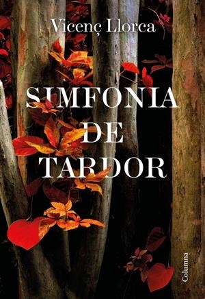 SIMFONIA DE TARDOR | 9788466427357 | LLORCA BERROCAL, VICENÇ | Llibreria La Puça | Llibreria online d'Arsèguel - Comprar llibres en català online - Llibres Andorra i Pirineu