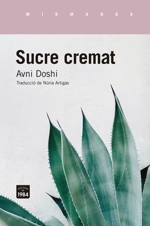 SUCRE CREMAT | 9788416987849 | DOSHI, AVNI | Llibreria La Puça | Llibreria online d'Arsèguel - Comprar llibres en català online - Llibres Andorra i Pirineu