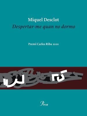 DESPERTAR-ME QUAN NO DORMO | 9788475888736 | DESCLOT, MIQUEL | Llibreria La Puça | Llibreria online d'Arsèguel - Comprar llibres en català online - Llibres Andorra i Pirineu