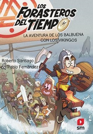 LOS FORASTEROS DEL TIEMPO 11: LA AVENTURA DE LOS BALBUENA CON LOS VIKINGOS | 9788413920313 | SANTIAGO, ROBERTO / FERNA´NDEZ VA´ZQUEZ, PABLO | Llibreria La Puça | Llibreria online d'Arsèguel - Comprar llibres en català online - Llibres Andorra i Pirineu