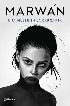 UNA MUJER EN LA GARGANTA | 9788408240716 | MARWÁN | Llibreria La Puça | Llibreria online d'Arsèguel - Comprar llibres en català online - Llibres Andorra i Pirineu