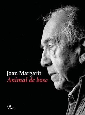 ANIMAL DE BOSC | 9788475888897 | MARGARIT, JOAN | Llibreria La Puça | Llibreria online d'Arsèguel - Comprar llibres en català online - Llibres Andorra i Pirineu