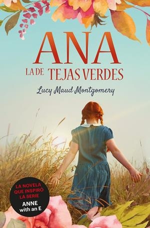 ANA, LA DE TEJAS VERDES | 9788418128950 | MONTGOMERY, LUCY MAUD | Llibreria La Puça | Llibreria online d'Arsèguel - Comprar llibres en català online - Llibres Andorra i Pirineu