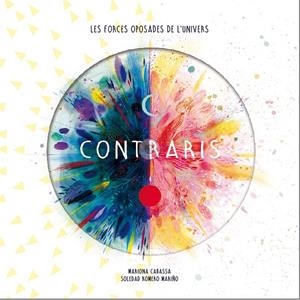 CONTRARIS | 9788417374846 | CABASSA, MARIONA / ROMERO MARIÑO, SOLEDAD | Llibreria La Puça | Llibreria online d'Arsèguel - Comprar llibres en català online - Llibres Andorra i Pirineu