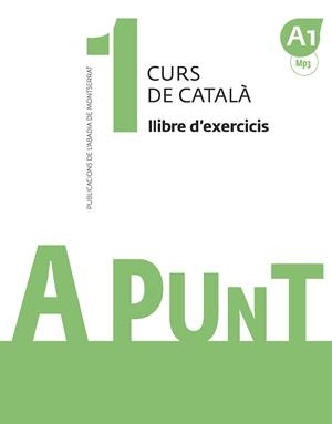 A PUNT. CURS DE CATALÀ. LLIBRE D'EXERCICIS, 1 | 9788491910060 | VILAGRASA GRANDIA, ALBERT | Llibreria La Puça | Llibreria online d'Arsèguel - Comprar llibres en català online - Llibres Andorra i Pirineu