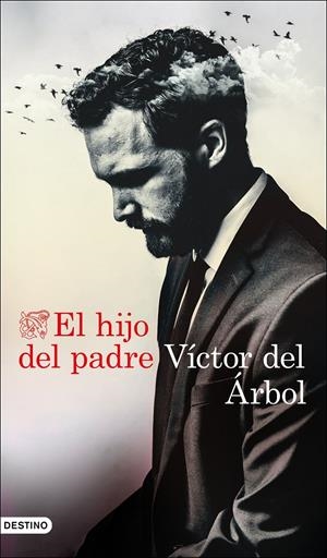 EL HIJO DEL PADRE | 9788423359165 | DEL ÁRBOL, VÍCTOR | Llibreria La Puça | Llibreria online d'Arsèguel - Comprar llibres en català online - Llibres Andorra i Pirineu