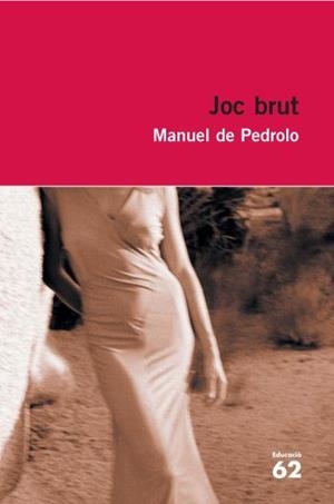 JOC BRUT | 9788492672394 | PEDROLO,MANUEL DE | Llibreria La Puça | Llibreria online d'Arsèguel - Comprar llibres en català online - Llibres Andorra i Pirineu