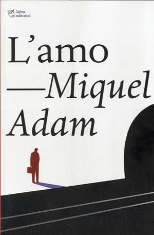 L'AMO | 9788412322958 | ADAM, MIQUEL | Llibreria La Puça | Llibreria online d'Arsèguel - Comprar llibres en català online - Llibres Andorra i Pirineu