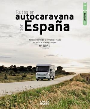 RUTAS EN AUTOCARAVANA POR ESPAÑA | 9788491583882 | BELTRÁN MONJE, LOLI / RODRÍGUEZ MARTÍNEZ, CONRADO | Llibreria La Puça | Llibreria online d'Arsèguel - Comprar llibres en català online - Llibres Andorra i Pirineu