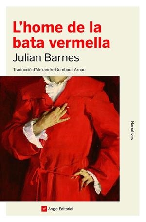 L'HOME DE LA BATA VERMELLA | 9788418197444 | BARNES, JULIAN | Llibreria La Puça | Llibreria online d'Arsèguel - Comprar llibres en català online - Llibres Andorra i Pirineu