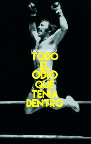 TODO EL ODIO QUE TENÍA DENTRO (2ªED) | 9788412261080 | ROCHA, SERVANDO | Llibreria La Puça | Llibreria online d'Arsèguel - Comprar llibres en català online - Llibres Andorra i Pirineu