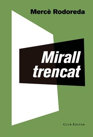 MIRALL TRENCAT | 9788473292283 | RODOREDA, MERCÈ | Llibreria La Puça | Llibreria online d'Arsèguel - Comprar llibres en català online - Llibres Andorra i Pirineu