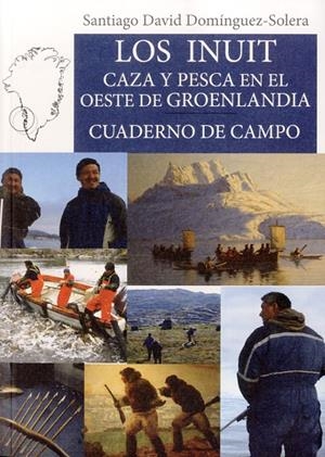 LOS INUIT | 9788496745896 | DOMÍNGUEZ SOLERA, SANTIAGO DAVID | Llibreria La Puça | Llibreria online d'Arsèguel - Comprar llibres en català online - Llibres Andorra i Pirineu