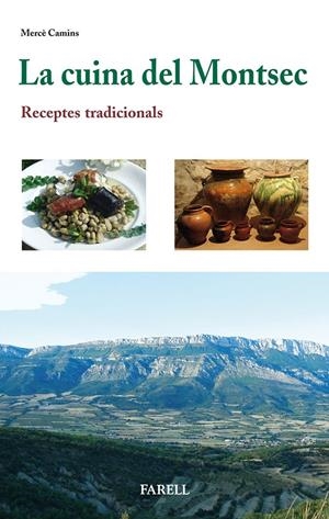 CUINA DEL MONTSEC,LA.RECEPTES TRADICIONALS | 9788492811434 | CAMINS,MERCE | Llibreria La Puça | Llibreria online d'Arsèguel - Comprar llibres en català online - Llibres Andorra i Pirineu