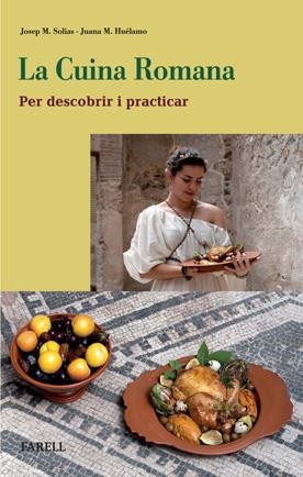 CUINA ROMANA,LA.PER DESCOBRIR I PRACTICAR | 9788492811298 | SOLIAS,JOSEP M. HUELAMO,JUANA M. | Llibreria La Puça | Llibreria online d'Arsèguel - Comprar llibres en català online - Llibres Andorra i Pirineu