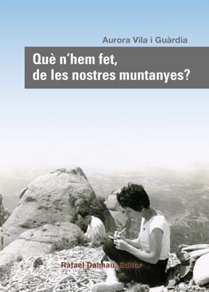 QUE N'HEM FET, DE LES NOSTRES MUNTANYES? | 9788423207817 | VILA I GUÀRDIA, AURORA | Llibreria La Puça | Llibreria online d'Arsèguel - Comprar llibres en català online - Llibres Andorra i Pirineu