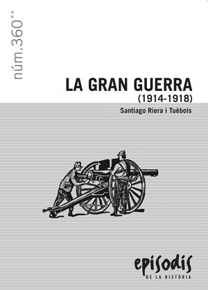 GRAN GUERRA ( 1914-1918), LA | 9788423207954 | RIERA I TUÈBOLS, SANTIAGO | Llibreria La Puça | Llibreria online d'Arsèguel - Comprar llibres en català online - Llibres Andorra i Pirineu