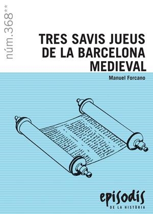 TRES SAVIS JUEUS DE LA BARCELONA MEDIEVAL | 9788423208685 | FORCANO I APARICIO, MANUEL | Llibreria La Puça | Llibreria online d'Arsèguel - Comprar llibres en català online - Llibres Andorra i Pirineu