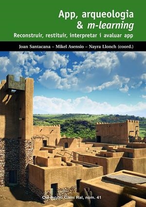 APP, ARQUEOLOGIA & M-LEARNING. RECONSTRUIR, RESTITUIR, INTERPRETAR I AVALUAR APP. | 9788423208333 | SANTACANA, JOAN ASENSIO, MIKEL LLONCH, NAYRA (COORD.) | Llibreria La Puça | Llibreria online d'Arsèguel - Comprar llibres en català online - Llibres Andorra i Pirineu