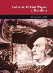 OBRA DE RICHARD WAGNER A BARCELONA, L' | 9788423207787 | JANÉS I NADAL, ALFONSINA | Llibreria La Puça | Llibreria online d'Arsèguel - Comprar llibres en català online - Llibres Andorra i Pirineu