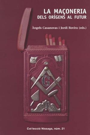 MAÇONERIA,LA.DELS ORIGENS AL FUTUR | 9788423207275 | CASANOVAS,ANGELS ROVIRA,JORDI (EDS) | Llibreria La Puça | Llibreria online d'Arsèguel - Comprar llibres en català online - Llibres Andorra i Pirineu