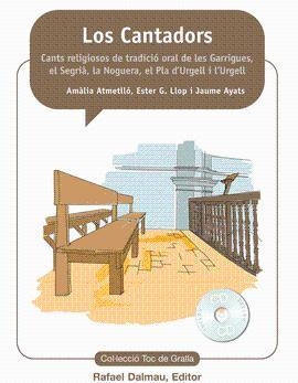 CANTADORS, LOS. CANTS RELIGIOSOS DE TRADICIÓ ORAL DE LES GARRIGUES, EL SEGRIÀ | 9788423208159 | ATMETLLÓ, AMÀLIA I ALTRES | Llibreria La Puça | Llibreria online d'Arsèguel - Comprar llibres en català online - Llibres Andorra i Pirineu