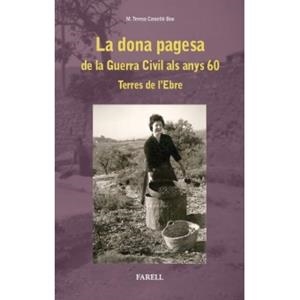 DONA PAGESA DE LA GUERRA CIVIL ALS ANYS 60, LA. TERRES DE L'EBRE | 9788492811540 | CASTELLÓ BOU, M. TERESA | Llibreria La Puça | Llibreria online d'Arsèguel - Comprar llibres en català online - Llibres Andorra i Pirineu