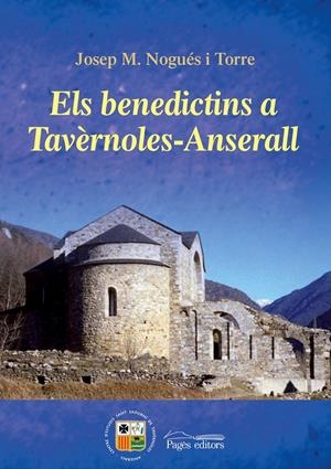 BENEDICTINS DE TAVERNOLES-ANSERALL,ELS | 9788499751368 | NOGUES I TORRE,JOSEP | Llibreria La Puça | Llibreria online d'Arsèguel - Comprar llibres en català online - Llibres Andorra i Pirineu