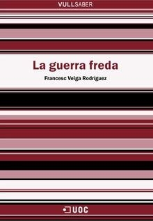 GUERRA FREDA, LA | 9788497883375 | VEIGA RODRÍGUEZ, FRANCESC | Llibreria La Puça | Llibreria online d'Arsèguel - Comprar llibres en català online - Llibres Andorra i Pirineu