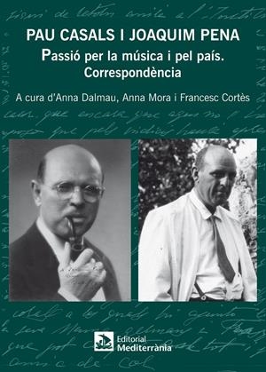 PAU CASALS I JOAQUIM PENA | 9788499791746 | DALMAU JUANOLA, ANNA/MORA GRISO, ANNA/CORTÈS MIR, FRANCESC | Llibreria La Puça | Llibreria online d'Arsèguel - Comprar llibres en català online - Llibres Andorra i Pirineu