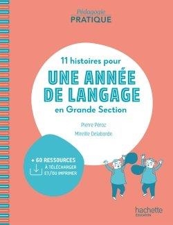 11 HISTOIRES POUR UNE ANNÉE DE LANGAGE EN GRANDE SECTION | 9782017099246 | PEROZ, PIERRE | Llibreria La Puça | Llibreria online d'Arsèguel - Comprar llibres en català online - Llibres Andorra i Pirineu