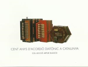 CENT ANYS D'ACORDIÓ DIATÒNIC A CATALUNYA | 100ANYS | BLASCO, ARTUR | Llibreria La Puça | Llibreria online d'Arsèguel - Comprar llibres en català online - Llibres Andorra i Pirineu