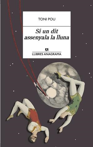 SI UN DIT ASSENYALA LA LLUNA | 9788433915979 | POU, TONI | Llibreria La Puça | Llibreria online d'Arsèguel - Comprar llibres en català online - Llibres Andorra i Pirineu