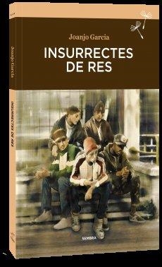 INSURRECTES DE RES | 9788416698325 | GARCIA, JOANJO | Llibreria La Puça | Llibreria online d'Arsèguel - Comprar llibres en català online - Llibres Andorra i Pirineu