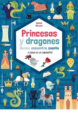 PRINCESAS Y DRAGONES - ­BUSCA, ENCUENTRA, CUENTA Y | 9788418350429 | BARUZZI AGNESE, AGNESE | Llibreria La Puça | Llibreria online d'Arsèguel - Comprar llibres en català online - Llibres Andorra i Pirineu