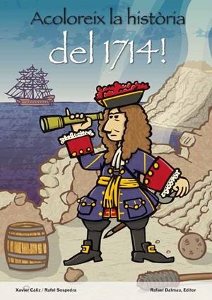 ACOLOREIX LA HISTÒRIA DEL 1714 | 9788423207794 | CÀLIZ CHENA, XAVIER/SOSPEDRA  ROCA, RAFEL | Llibreria La Puça | Llibreria online d'Arsèguel - Comprar llibres en català online - Llibres Andorra i Pirineu