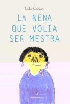 NENA QUE VOLIA SER MESTRA | 9788412344172 | CASAS, LOLA | Llibreria La Puça | Llibreria online d'Arsèguel - Comprar llibres en català online - Llibres Andorra i Pirineu