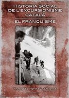 HISTORIA SOCIAL DE L'EXCURSIONISME CATALA.EL FRANQUISME | 9788497913331 | ROMA I CASANOVAS,FRANCESC | Llibreria La Puça | Llibreria online d'Arsèguel - Comprar llibres en català online - Llibres Andorra i Pirineu