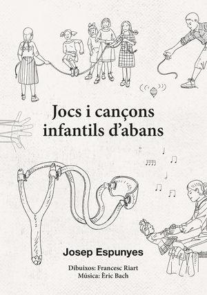 JOCS I CANÇONS INFANTILS D'ABANS | 9788412467116 | ESPUNYES, JOSEP | Llibreria La Puça | Llibreria online d'Arsèguel - Comprar llibres en català online - Llibres Andorra i Pirineu