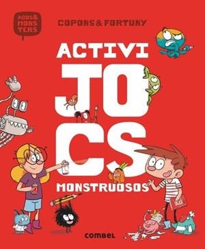 ACTIVIJOCS MONSTRUOSOS | 9788491012078 | COPONS, JAUME | Llibreria La Puça | Llibreria online d'Arsèguel - Comprar llibres en català online - Llibres Andorra i Pirineu