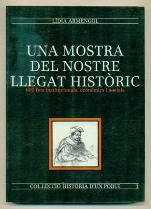 UNA MOSTRA DEL NOSTRE LLEGAT HISTÒRIC | 1341985 | ARMENGOL VILA, LÍDIA | Llibreria La Puça | Llibreria online d'Arsèguel - Comprar llibres en català online - Llibres Andorra i Pirineu