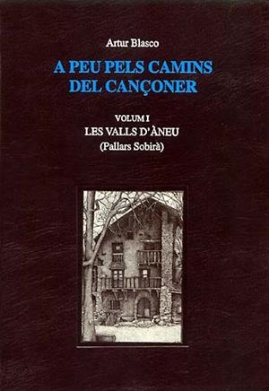 A PEU PELS CAMINS DEL CANÇONER I. LES VALLS D'ÀNEU | 3192999 | BLASCO, ARTUR | Llibreria La Puça | Llibreria online d'Arsèguel - Comprar llibres en català online - Llibres Andorra i Pirineu