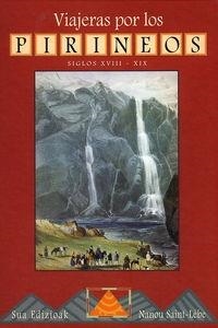 VIAJERAS POR LOS PIRINEOS.SIGLOS XVIII-XIX | 9788482161280 | SAINT-LEBE,NANOU | Llibreria La Puça | Llibreria online d'Arsèguel - Comprar llibres en català online - Llibres Andorra i Pirineu