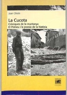 CUCOTA,LA.CRONIQUES DE LA MUNTANYA.EL PIRINEU I LA POESIA DE | 9788496779020 | OBIOLS, JOAN | Llibreria La Puça | Llibreria online d'Arsèguel - Comprar llibres en català online - Llibres Andorra i Pirineu